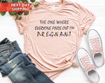 Pregnancy Reveal Shirt, The One Where Everyone Finds Out I'm Pregnant, Pregnancy Announcement T-shirt, Mothers Day Shirt