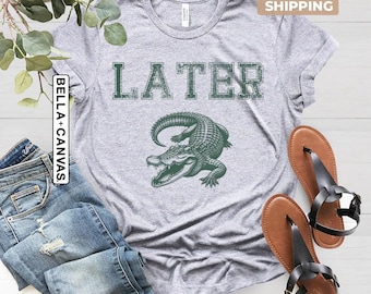 Sarcastic Shirts Women, Funny Womens Shirt, Offensive Shirt, See You Later Alligator Shirt, Swearing Mom, Funny Mom Shirts, Mens Graphic Tee
