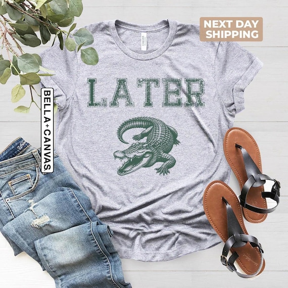 Sarcastic Shirts Women, Funny Womens Shirt, Offensive Shirt, See You Later Alligator Shirt, Swearing Mom, Funny Mom Shirts, Mens Graphic Tee
