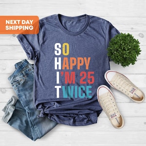 So Happy I'm 25 Twice Shirt, grappig shirt 50e verjaardag, shirt 50e verjaardag, shirt 50e verjaardag, shirt verjaardagsreis, verjaardagscadeau, shirt vintage 1975, hallo 50