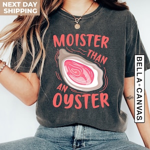 Chemise plus humide qu'une huître, T-shirt graphique rétro drôle, T-shirt humoristique unique, Idée cadeau sympa, Chemise meme unisexe, Chemise vêtements amusants, T-shirts blague