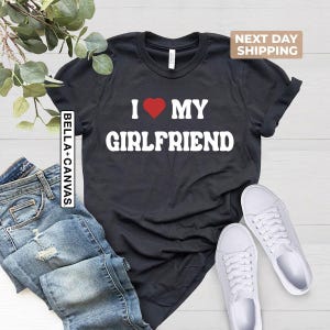 I Love My Girlfriend T-Shirt, I Heart My Girlfriend Shirt, Valentine&#39;s Day Tee Shirt, Valentine Gift, Boyfriend Shirt For Him, Unisex Shirts