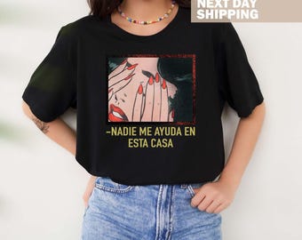 Funny Latina Mujer T-Shirt, Madre Shirt, Nadie Me Ayuda En Esta Casa Shirt, Shirt For Latina Mom, Mothers Day, Regalo Para Dia De Las Madres