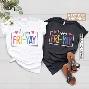 Happy Friyay Shirt, Gift for Teacher, Funny Teacher Shirt, Friday Weekend Shirt, Friyay Teacher Shirt, Cute Fri-Yay Shirt, Teacher Team Tee