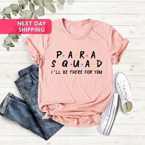 Paraprofessional Shirt, Teacher Aide Shirt, Paras Shirt, Para Educator Shirt, Assistant Shirt, Tshirt Gift For Birthday, Team Para Squad image 2