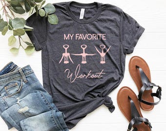 Funny Wine Shirt, Wine Lover Gift, Corkscrew My Favorite Workout T-shirt,  Pink Funny Corkscrew Shirt , Funny Wine Tee, Wine Workout Tshirt