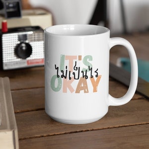 Thailand Mug Mai Pen Rai Thai Text Mug Phuket Travel Cup Multilingual Mug For Traveller Asia Gift It&#39;s Okay Inspirational Text Gift Mug Thai