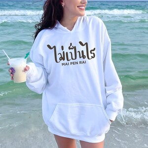 Thailand Hoodie Gift for Traveller Shirt Design Thai Language Mai Pen Rai Meaning Its Okay Text Travel Souvenir Vacation Apparel Her Bangkok image 3
