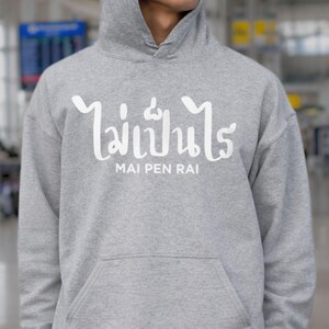 Thailand Hoodie Gift for Traveller Shirt Design Thai Language Mai Pen Rai Meaning Its Okay Text Travel Souvenir Vacation Apparel Her Bangkok image 1