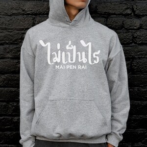 Thailand Hoodie Gift for Traveller Shirt Design Thai Language Mai Pen Rai Meaning Its Okay Text Travel Souvenir Vacation Apparel Her Bangkok Ash