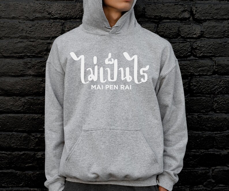 Thailand Hoodie Gift for Traveller Shirt Design Thai Language Mai Pen Rai Meaning Its Okay Text Travel Souvenir Vacation Apparel Her Bangkok Ash