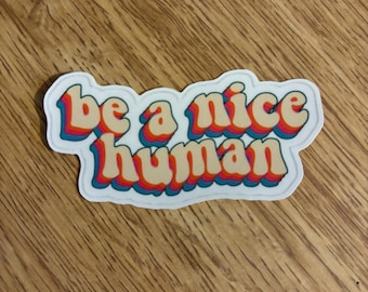 Pegatina "Sé un buen ser humano"
