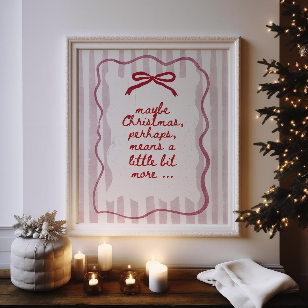Maybe Christmas Means a Little Bit More Printable Wall Art