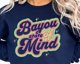 Bayou State of Mind Sweatshirt: Retro Louisiana Cajun Crewneck