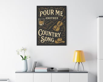 Rustic Country Music Canvas Print: "Pour Me Another Country Song"