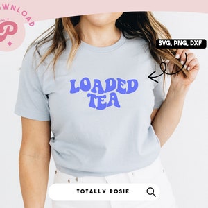 Loaded Tea SVG | Loaded Tea Junkie, Retro Loaded Tea Lover, Groovy, Wavy Text, Iced Tea | Silhouette Cameo, Cricut DIY | Commercial License
