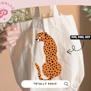 May include: A white tote bag with a cheetah design printed on it. The cheetah is orange and black with black spots. The text "SVG, PNG, DXF" is printed on the bag. The text "TOTALLY POSIE" is printed on a white label below the bag.
