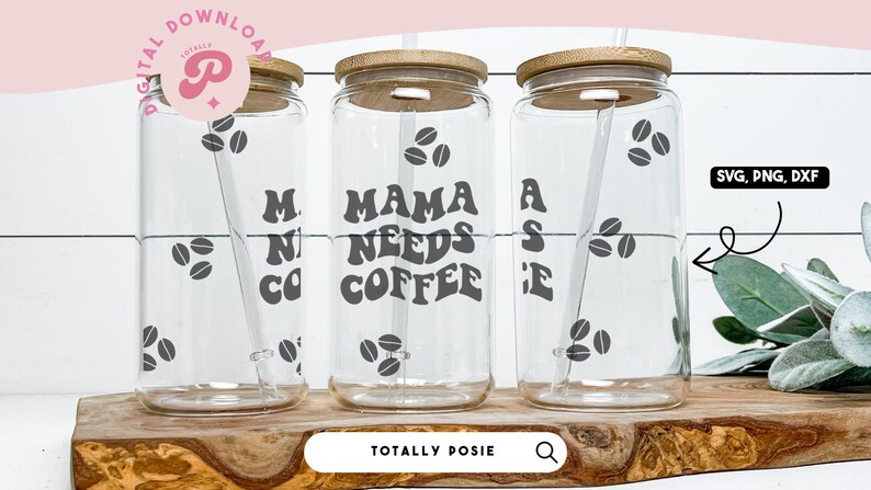 Mama Needs Coffee Glass Can Wrap | Mother's Day, Caffeine Lover, Coffee ...