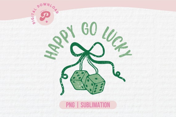 Happy Go Lucky PNG | Happy Go Lucky, Bow PNG, Coquette, Leprechaun, St. Patricks Clipart, Lucky Vibes, Dice, Shamrock | Commercial License