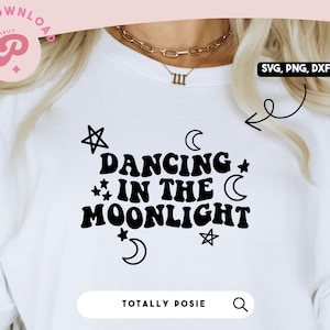 Dancing In The Moonlight SVG | Retro, Wavy Text | Stars, Moon, Dancing, Midnight PNG File | Silhouette Cameo Cricut DIY | Commercial License