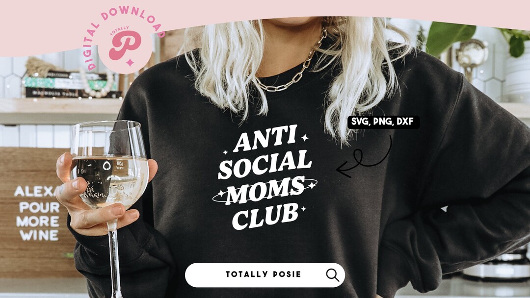 Anti Social Moms Club SVG Mama, Mom Life, Mom Shirt, Antisocial