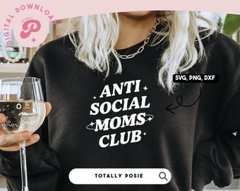 Anti Social Moms Club SVG | Mama, Mom Life, Mom Shirt, Antisocial, Retro, Mother's Day | Silhouette Cameo, Cricut DIY | Commercial License