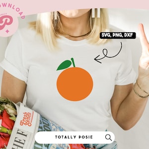 May include: A white t-shirt with a graphic of an orange with a green leaf. The text "TOTALLY POSIE" is visible below the image. The image is labeled "SVG, PNG, DXF".