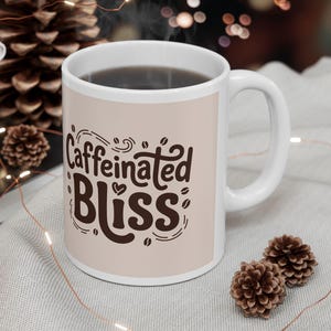 Caffeinated Bliss Coffee Mug: Minimalist Ceramic Mug 11oz, Gift to Caffeine Lover Person
