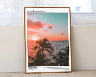 May include: A framed print with a summery sunset scene featuring palm trees and a beach. The print has the text "Summer Dictionary Series" and "PALM TREE /pam tri/ the guardians of the heavenly tropical beaches, nature's gently tapping umbrellas in the warm ocean breeze, the symbol of reaching high and standing tall"