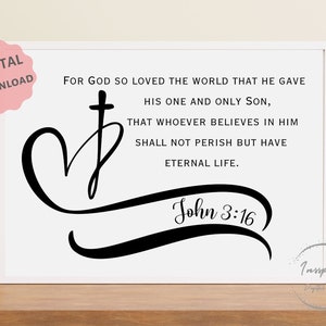 May include: A white background with black text that reads "For God so loved the world that he gave his one and only Son, that whoever believes in him shall not perish but have eternal life. John 3:16". The text is in a cursive font and is surrounded by a black heart and cross.
