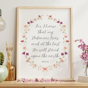 Job 19:25 PRINTABLE, My Redeemer Lives, Easter Bible Verse Wall Art, DIGITAL DOWNLOAD, Scripture Floral Poster, Christian Spring Decor, 5JPG