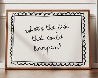 What's The Best That Could Happen PRINTABLE, Neutral Apartment Decor, Horizontal Inspirational Wall Art, DIGITAL DOWNLOAD, Typography Poster