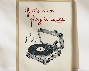 If It's Nice Play It Twice PRINTABLE, Vintage Vinyl Record Player Decor, Retro Music Quote Wall Art, *DIGITAL DOWNLOAD*, Funky Home Poster