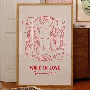May include: A white poster with a red outline of two cowboy boots. The boots are decorated with stars. The text "Walk in Love" and "Ephesians 5:2" is printed in red below the boots.