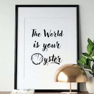 The World is Your Oyster PRINTABLE, Inspirational Typography, Modern Coastal Decor, DIGITAL DOWNLOAD, Minimalist Wall Art, Kids Room Poster