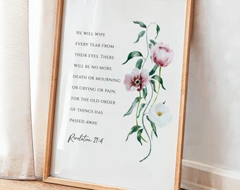 Revelation 21:4 PRINTABLE, He Will Wipe Every Tear, Floral Bible Verse Wall Art, *DIGITAL DOWNLOAD*, Christian Poster, Comforting Scripture