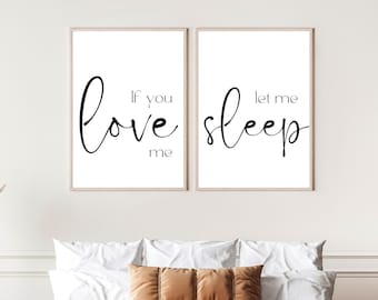 If You Love Me Let Me Sleep PRINTABLES, Funny Quotes, Above Bed Signs, DIGITAL DOWNLOAD, Bedroom Wall Art, Set of 2 Prints, Minimalist Decor