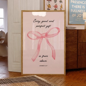 James 1:17 Pink Coquette Bow PRINTABLE, Every Good and Perfect Gift, Cute Girly Poster, DIGITAL DOWNLOAD, Trendy Christian Nursery Wall Art