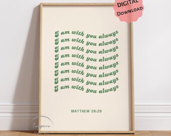 Matthew 28:20 PRINTABLE, Retro Christian Wall Art, I am With You Always, *DIGITAL DOWNLOAD*, Aesthetic Bible Verse Decor, Sage Green Art