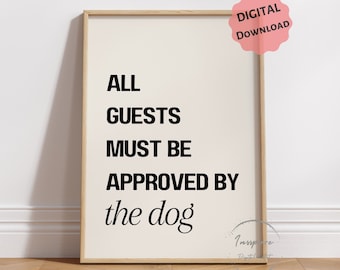 Todos los invitados deben ser aprobados por el perro. IMPRIMIBLE, cita divertida sobre perros, regalo para amantes de las mascotas, *DESCARGA DIGITAL*, arte de pared para la entrada, decoración minimalista.