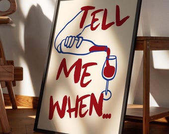Dime cuándo IMPRIMIBLE, Decoración divertida para carrito de bar, Póster con frase divertida sobre vinos, DESCARGA DIGITAL, Regalo retro para amantes del vino, Arte de pared maximalista para cocina