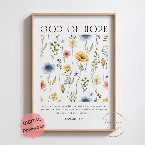 Romans 15:13 PRINTABLE, May the God of Hope, Floral Bible Verse Decor, *DIGITAL DOWNLOAD*, Scripture Wall Art, Christian Gift Poster, 5 JPGs