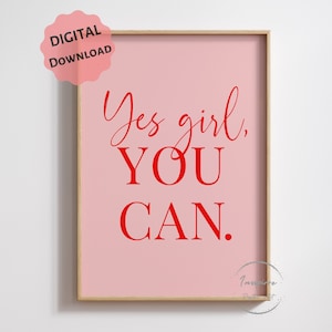 Yes Girl You Can AFDRUKBAAR, affirmatie kunst aan de muur, roze feministisch citaat decor, digitale DOWNLOAD, trendy meisjeskamer kunst, bord vrouwen empowerment
