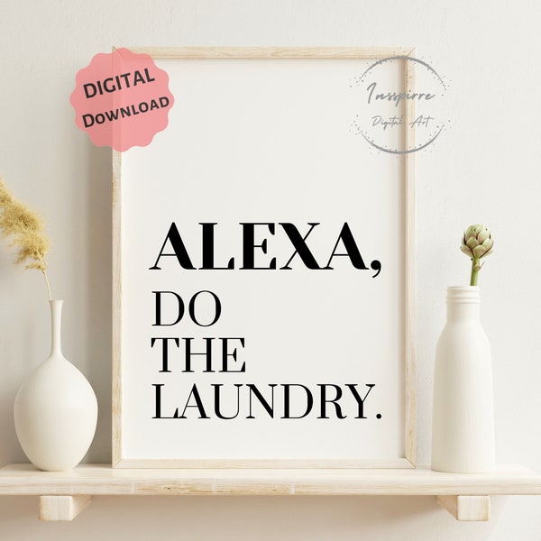 Alexa, Do the Laundry PRINTABLE, Laundry Room Wall Decor, *DIGITAL DOWNLOAD*, Utility Room Sign, Minimalist Art, Modern Home Poster, 5 JPGs
