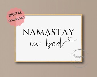 Namastay in Bed PRINTABLE, Modern Bedroom Decor, DIGITAL DOWNLOAD, Yoga Quote, Namaste Sign, Horizontal Minimalist Wall Art, Above Bed Sign