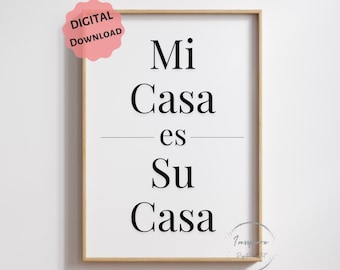 Mi Casa Es Su Casa PRINTABLE, Modern Home Decor, Spanish Quote Poster, *DIGITAL DOWNLOAD*, Living Room Wall Art, Welcome Sign, Hallway Print