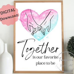 Together is Our Favorite Place to Be, Valentine&#39;s day Quote Printable, *DIGITAL DOWNLOAD*, Typography Art, Living Room and Bedroom Wall Art