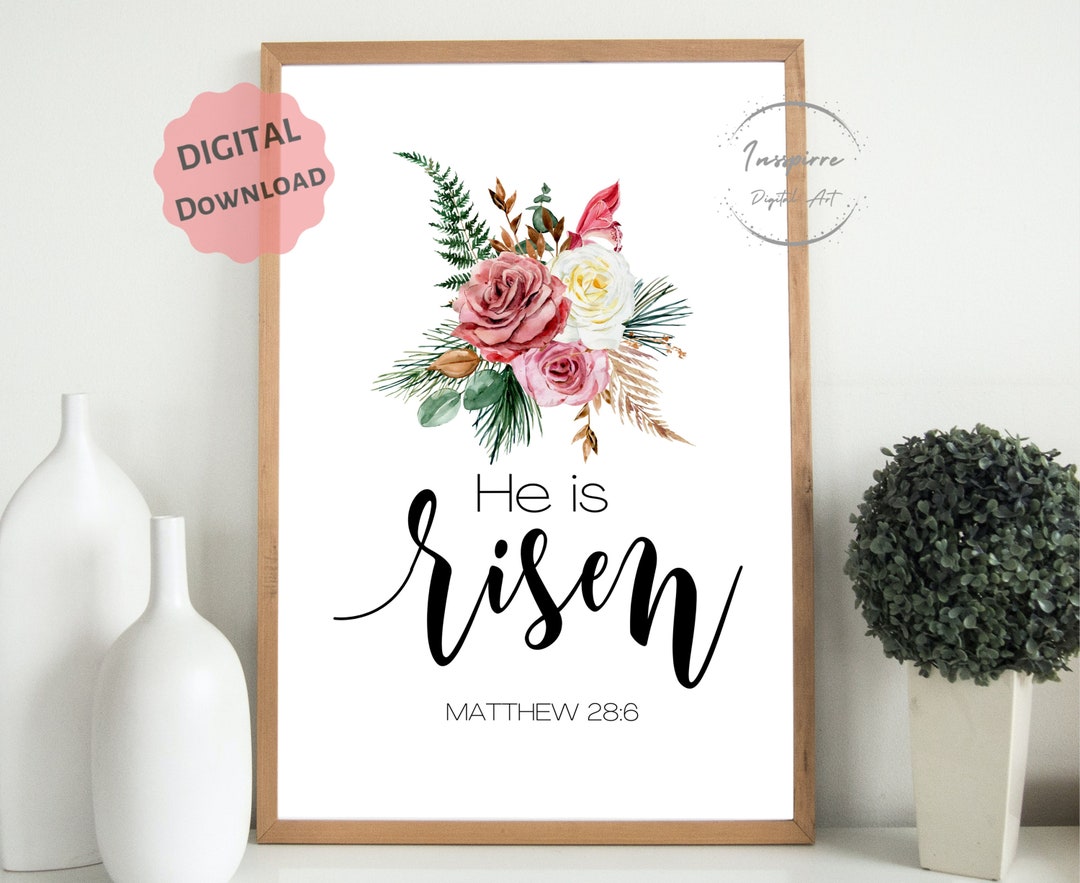 He is Risen Printable, Easter Bible Verse Wall Decor, Matthew 28:6 KJV ...