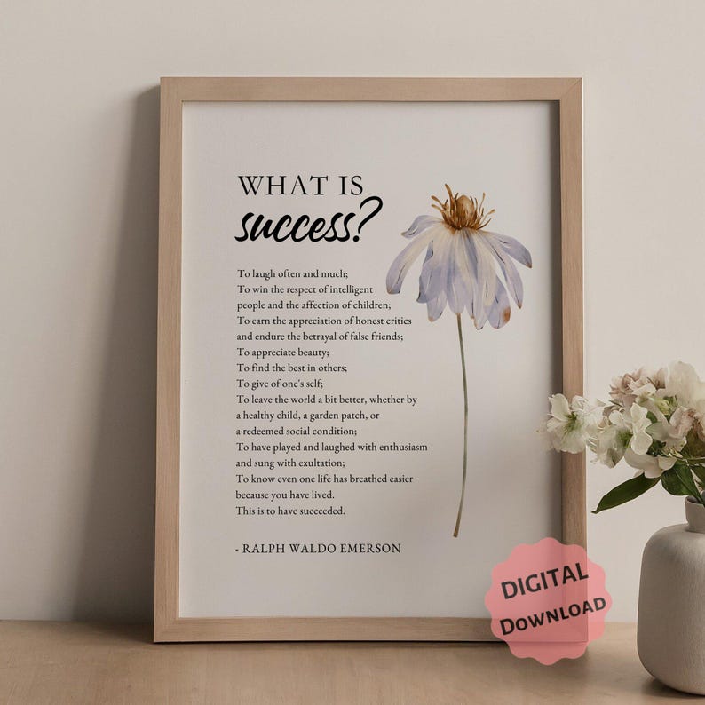 This elegant art printable is a daily reminder that true success is measured not by status or wealth, but by kindness, joy, generosity, and the positive impact we leave on others. Perfect for homes, offices, classrooms, libraries or as a thoughtful gift for graduation and retirement.