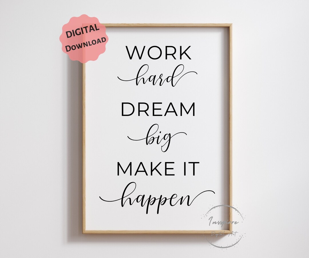 Office Wall Art PRINTABLE, Work Hard Dream Big, Motivational Quote ...